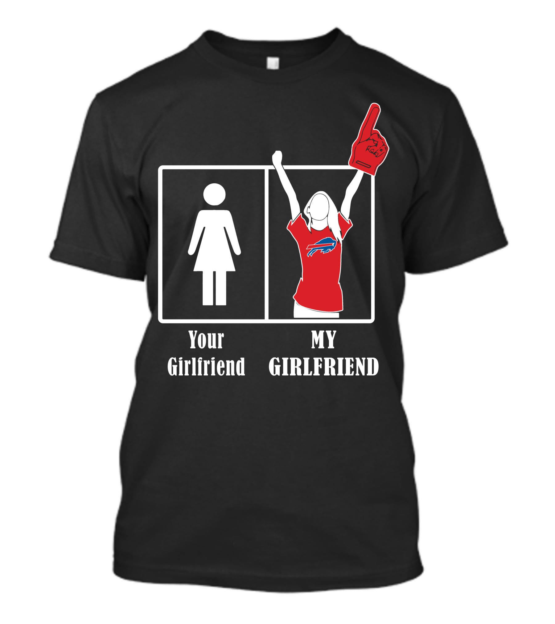 Buffalo Bills Foam Finger Fan Your Girlfriend My Girlfriend T-Shirt