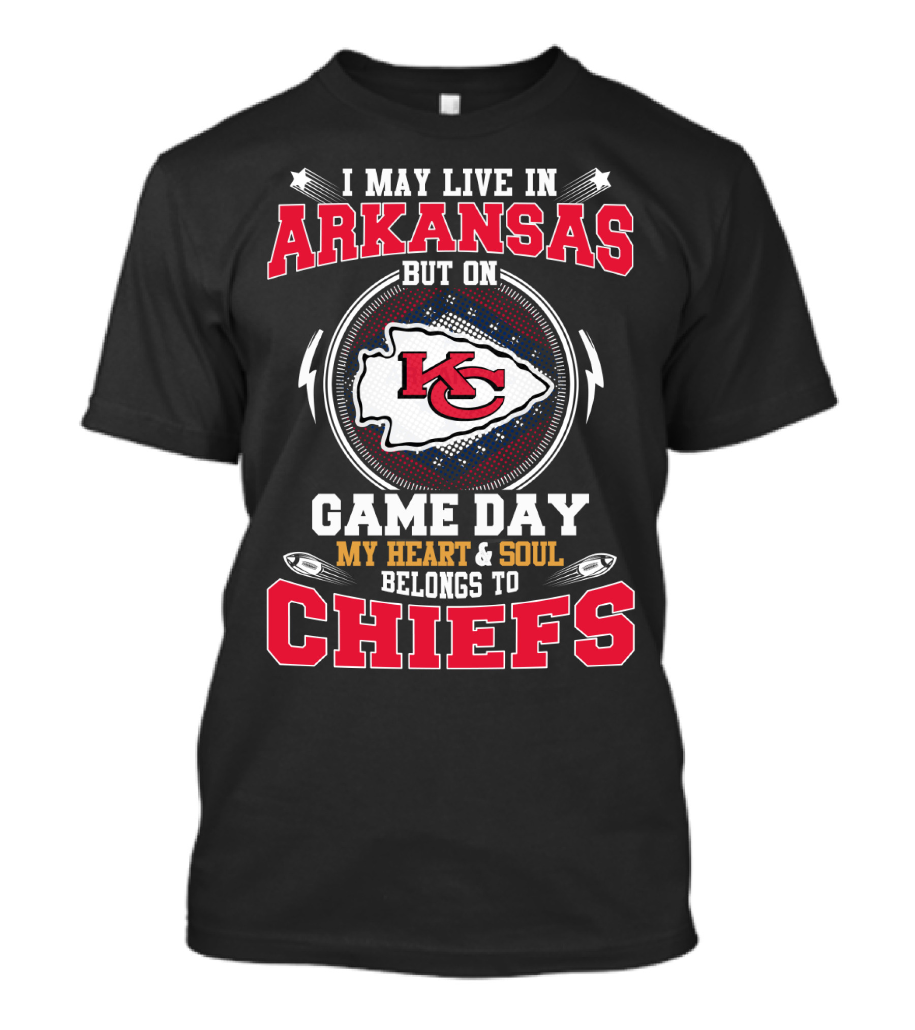 I May Live In Arkansas But On Game Day My Heart & Soul Belongs To Chiefs T-Shirt