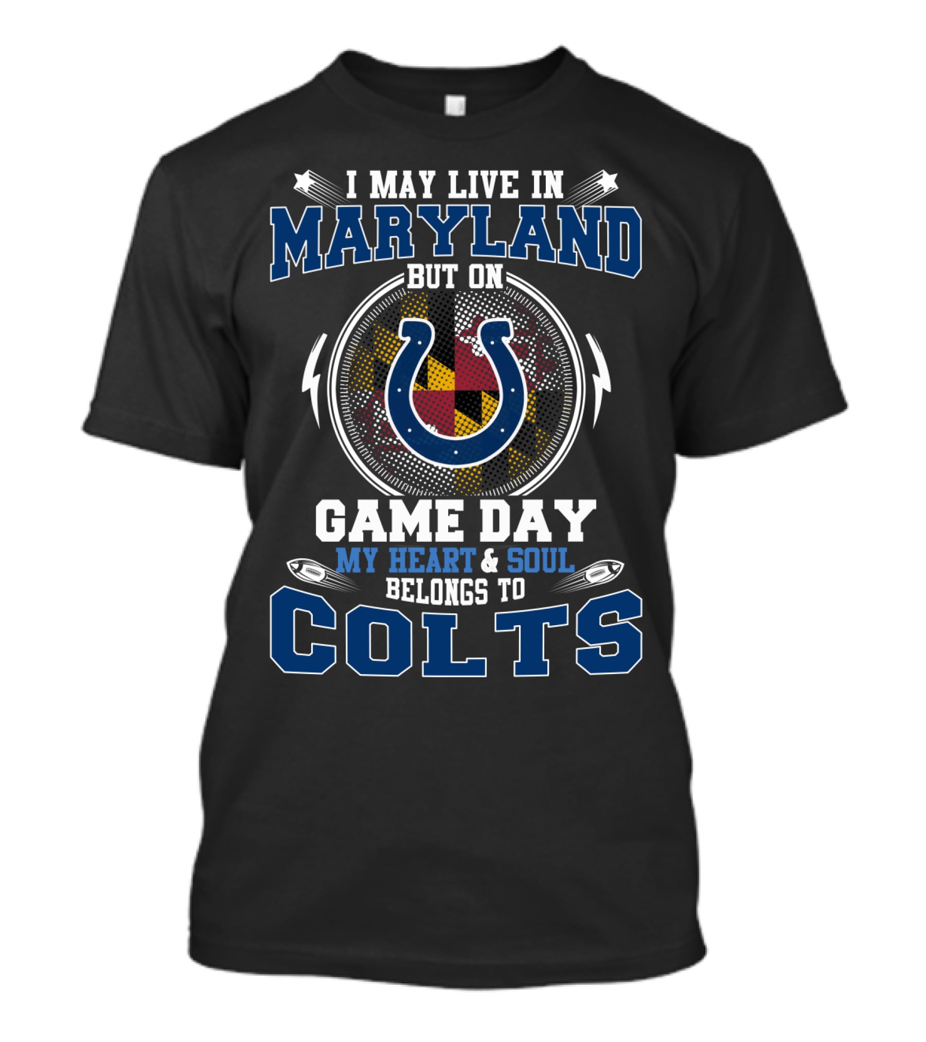 I May Live In Maryland But On Game Day My Heart & Soul Belongs To Colts T-Shirt