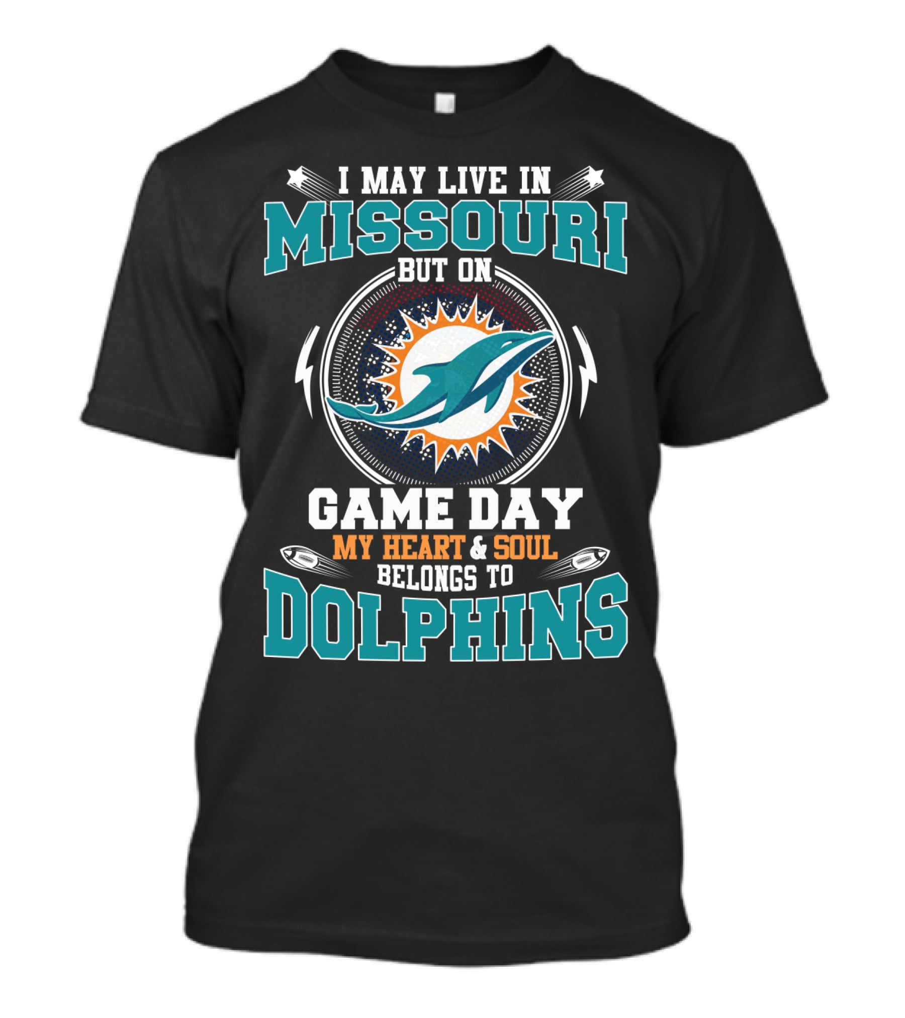 I May Live In Missouri But On Game Day My Heart & Soul Belongs To Dolphins T-Shirt