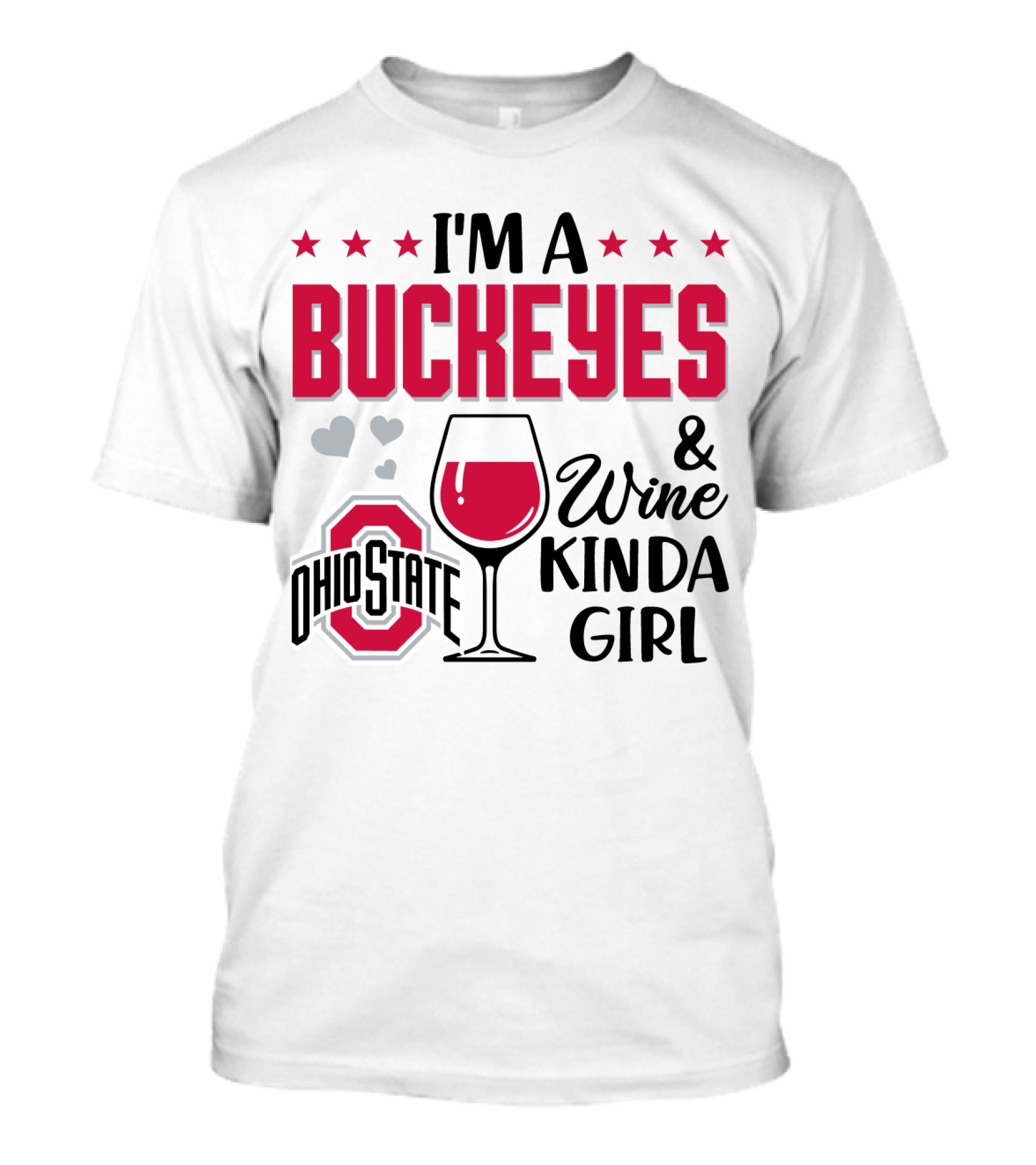 I'm A Buckeyes And Wine Kinda Girl Ohio State T-Shirt