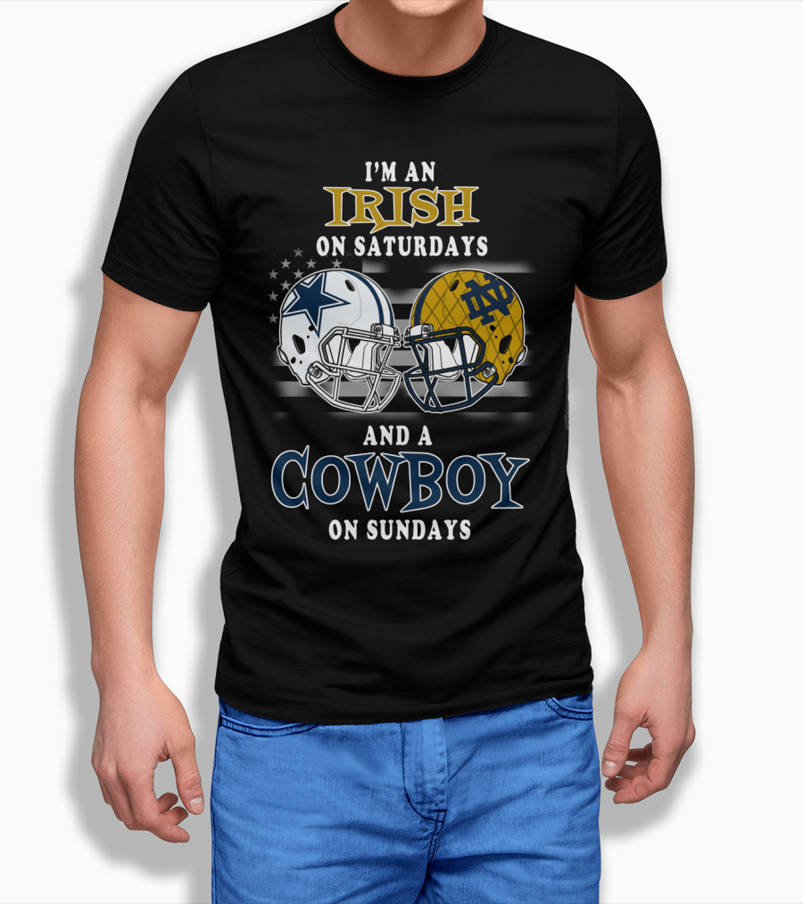 I'm an Irish on Saturdays and a Cowboy on Sundays T-Shirt