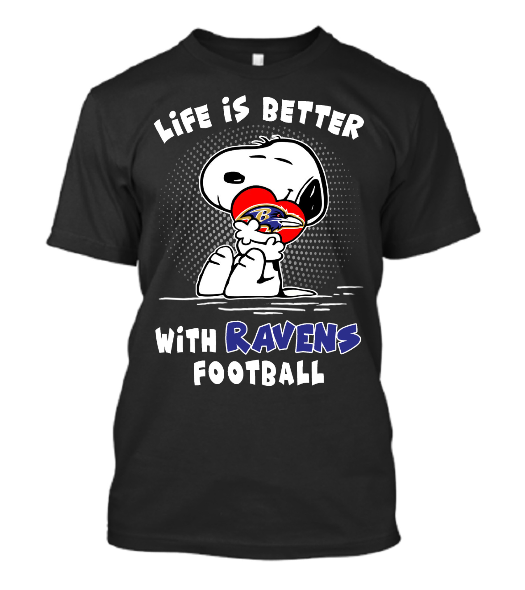 Life Is Better With Ravens Football Snoopy Hugging Baltimore Ravens T-Shirt