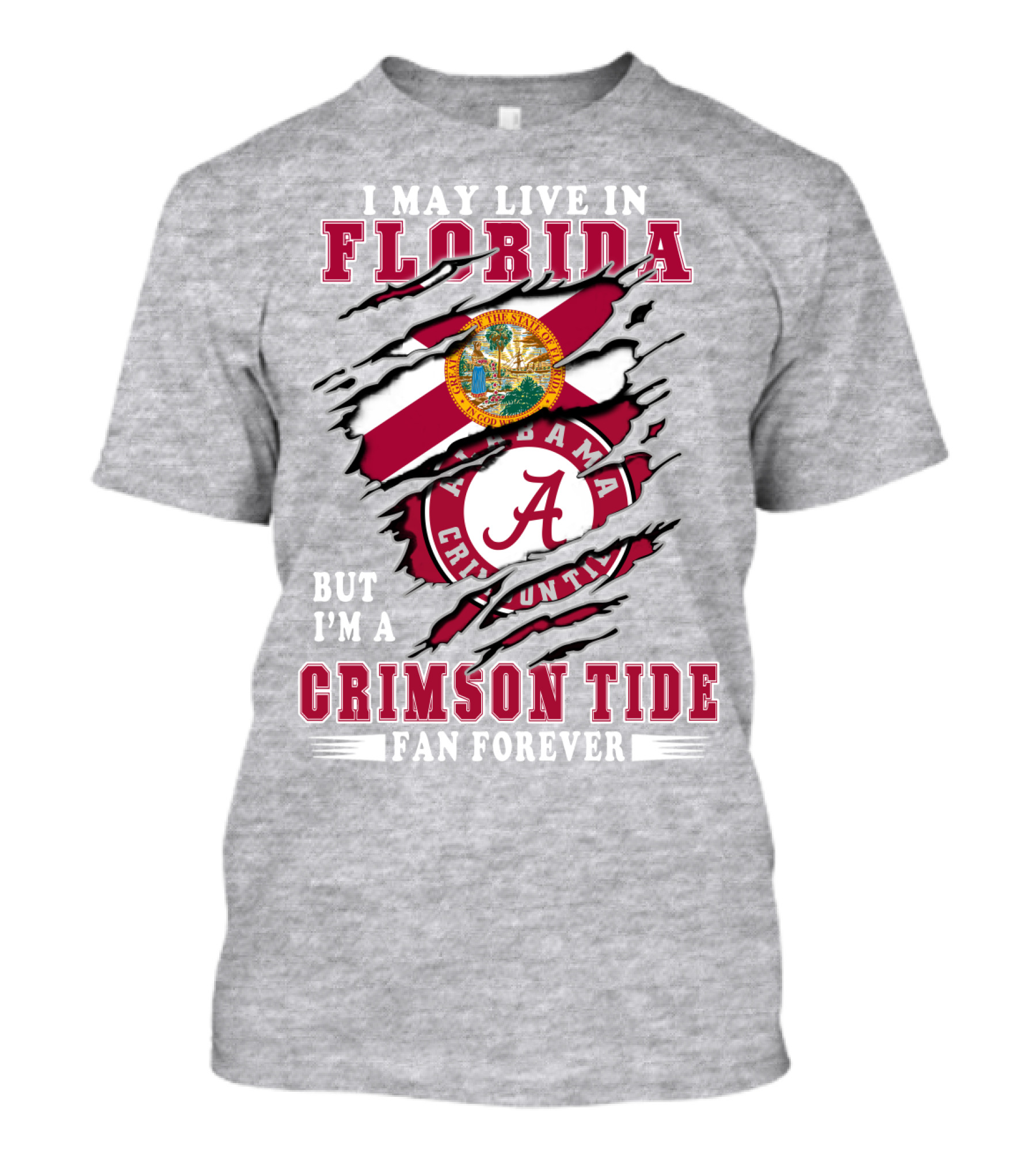 I May Live In Florida But I'm A Alabama Crimson Tide Fan Forever T-Shirt