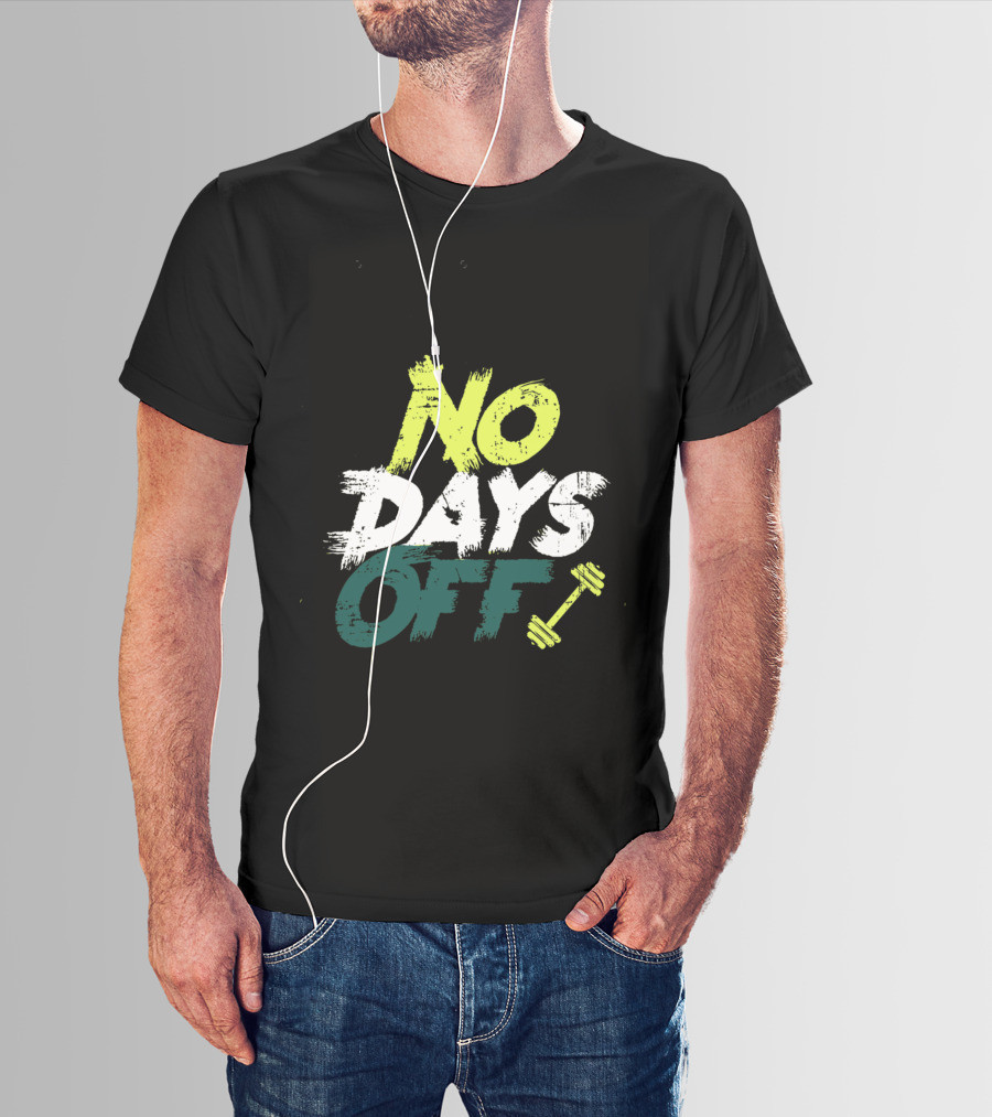 No Days Off Fitness Motivation Dumbbell T-Shirt