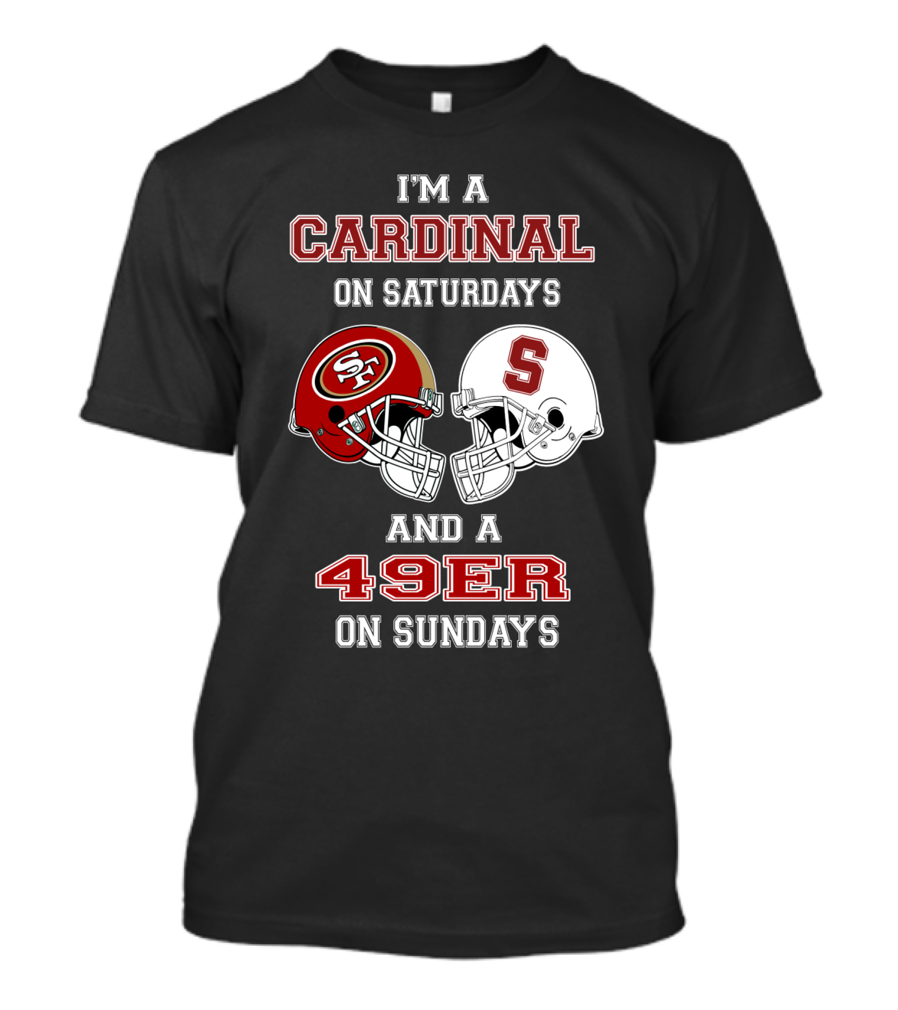 I'm A Cardinal On Saturdays And A 49er On Sundays T-Shirt
