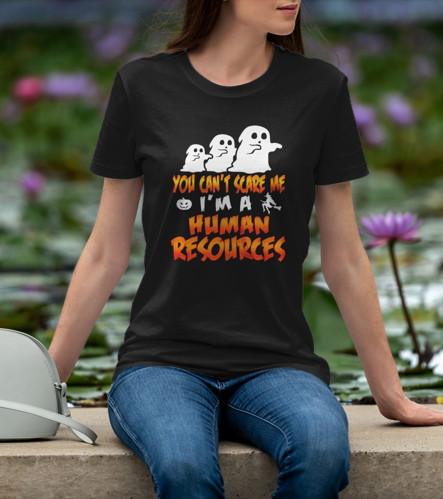 You Can't Scare Me I'm A Human Resources Halloween Ghosts T-Shirt