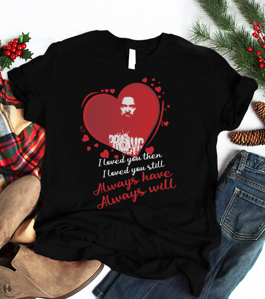 I Loved You Then I Loved You Still Always Have Always Will Danzig Fansite Prong T-Shirt