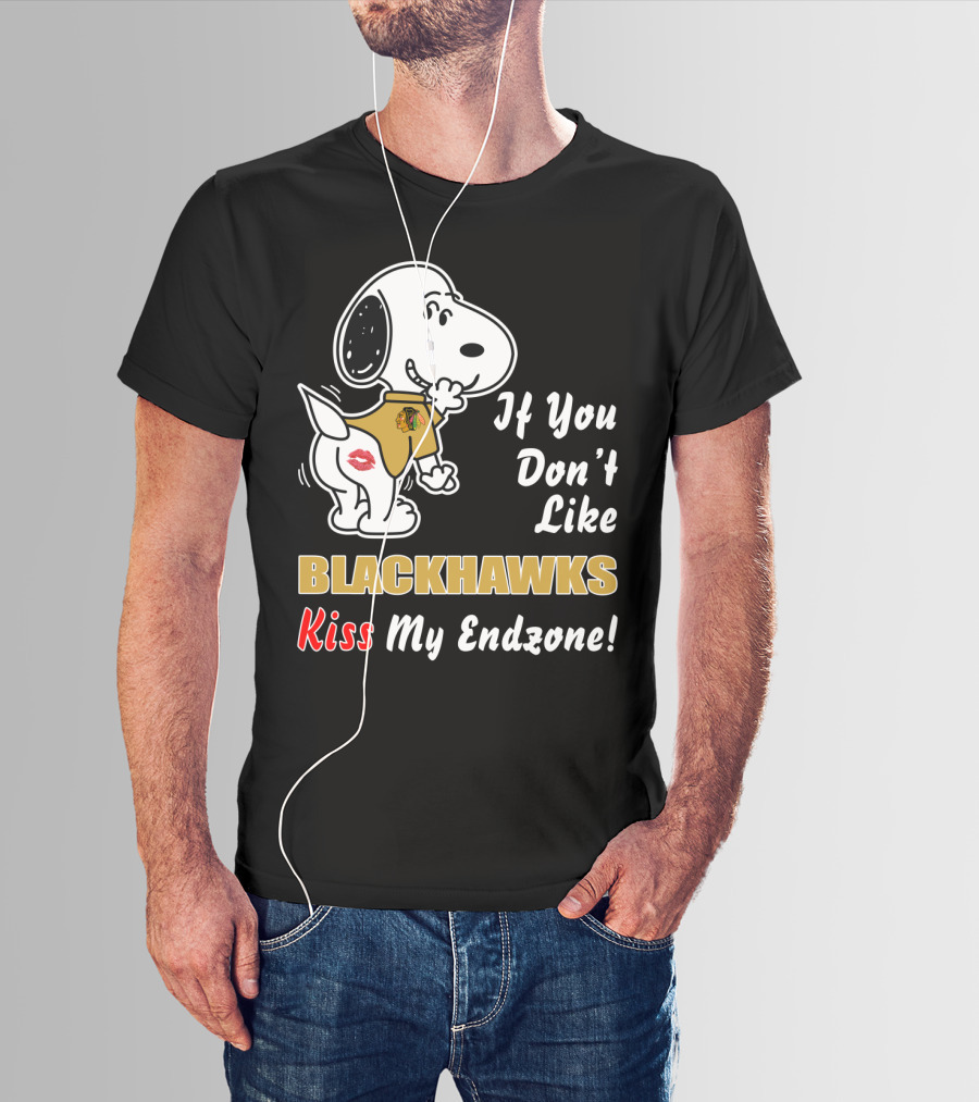 If You Don't Like Blackhawks Kiss My Endzone T-Shirt