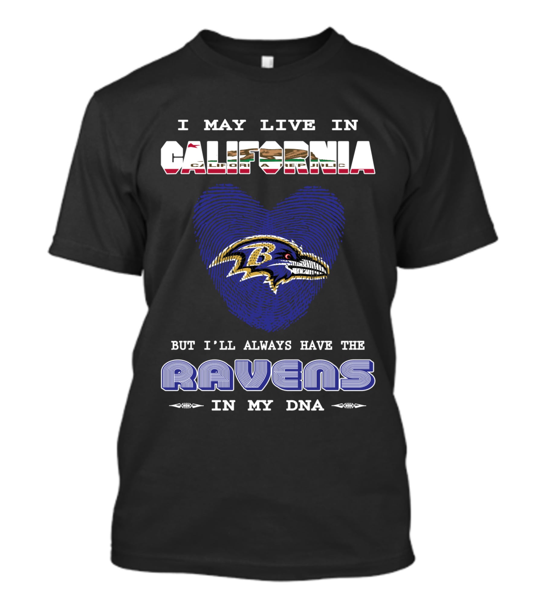 I May Live In California But I'll Always Have The Ravens In My DNA T-Shirt
