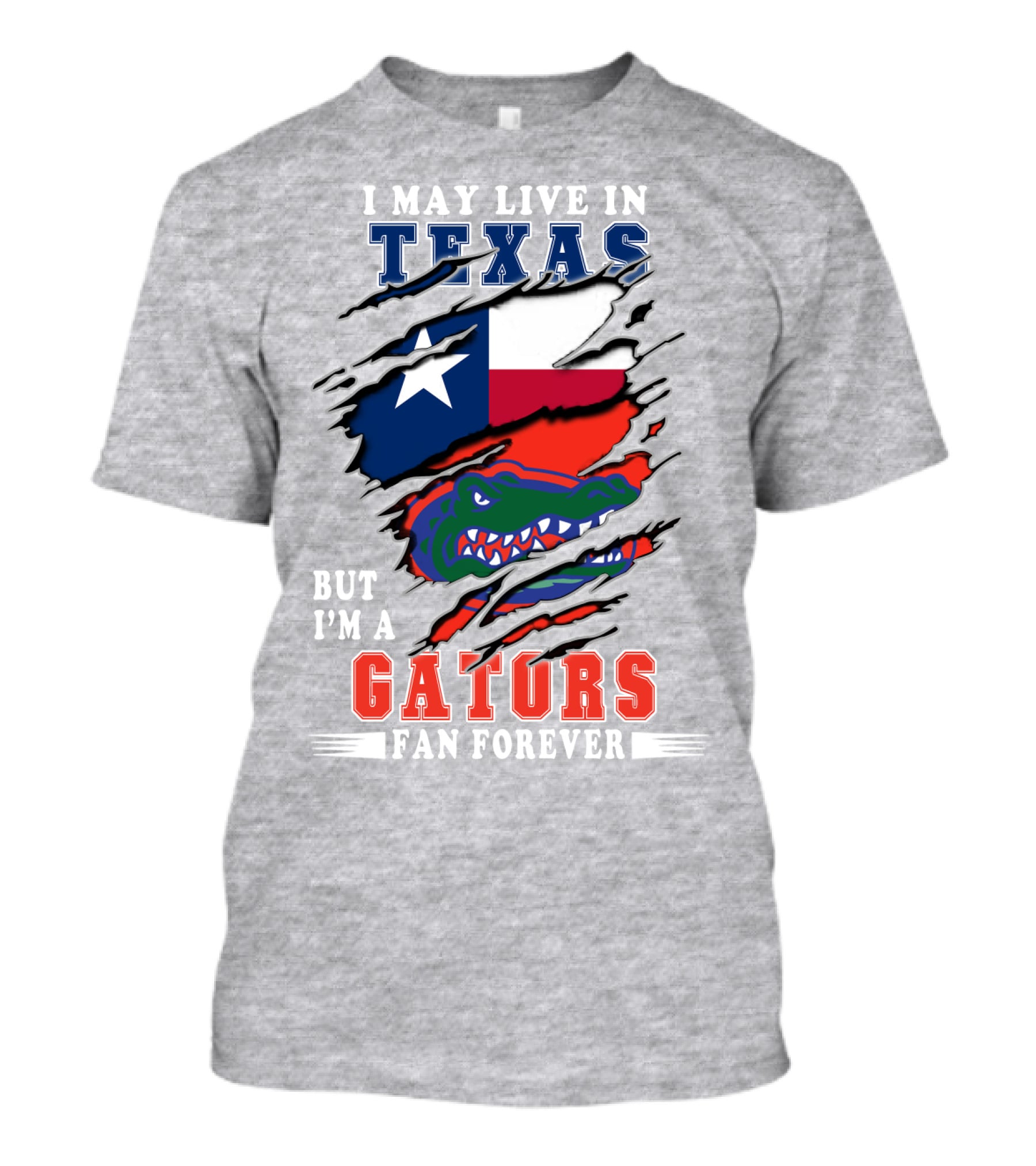 I May Live In Texas But I'm A Gators Fan Forever T-Shirt