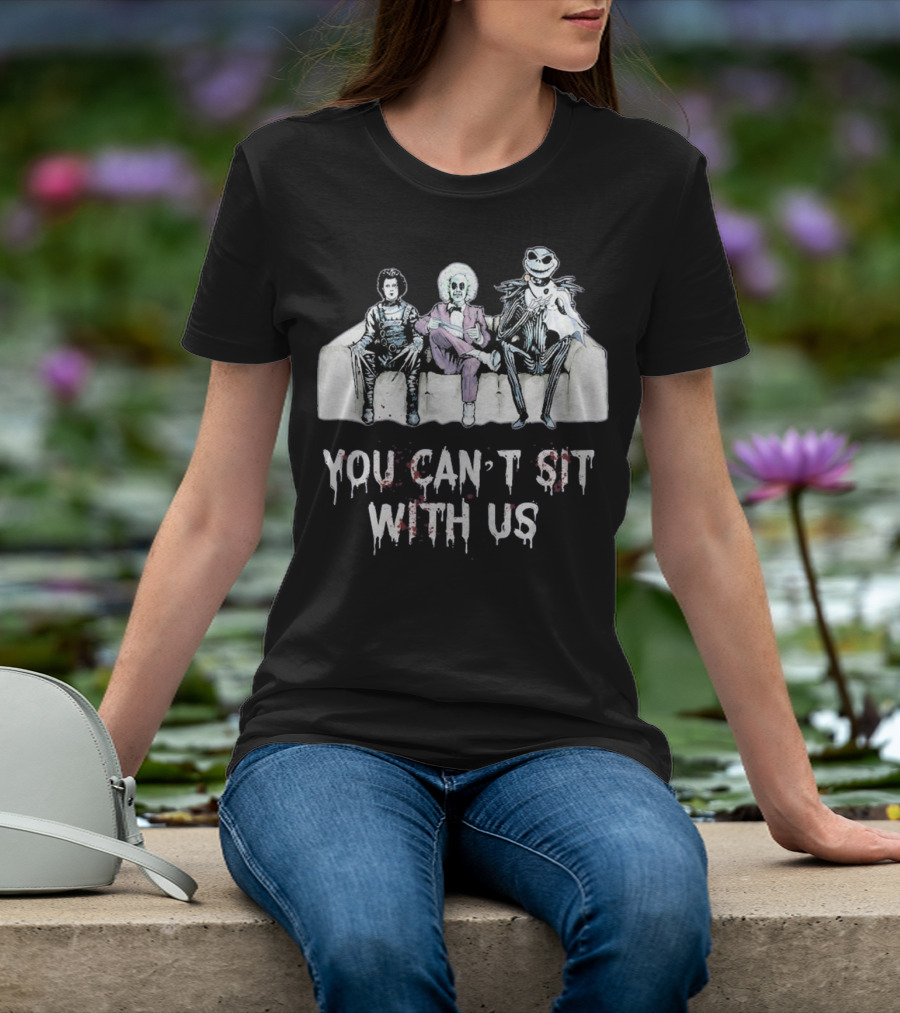 You Can't Sit With Us Cult Movie Characters On Couch T-Shirt
