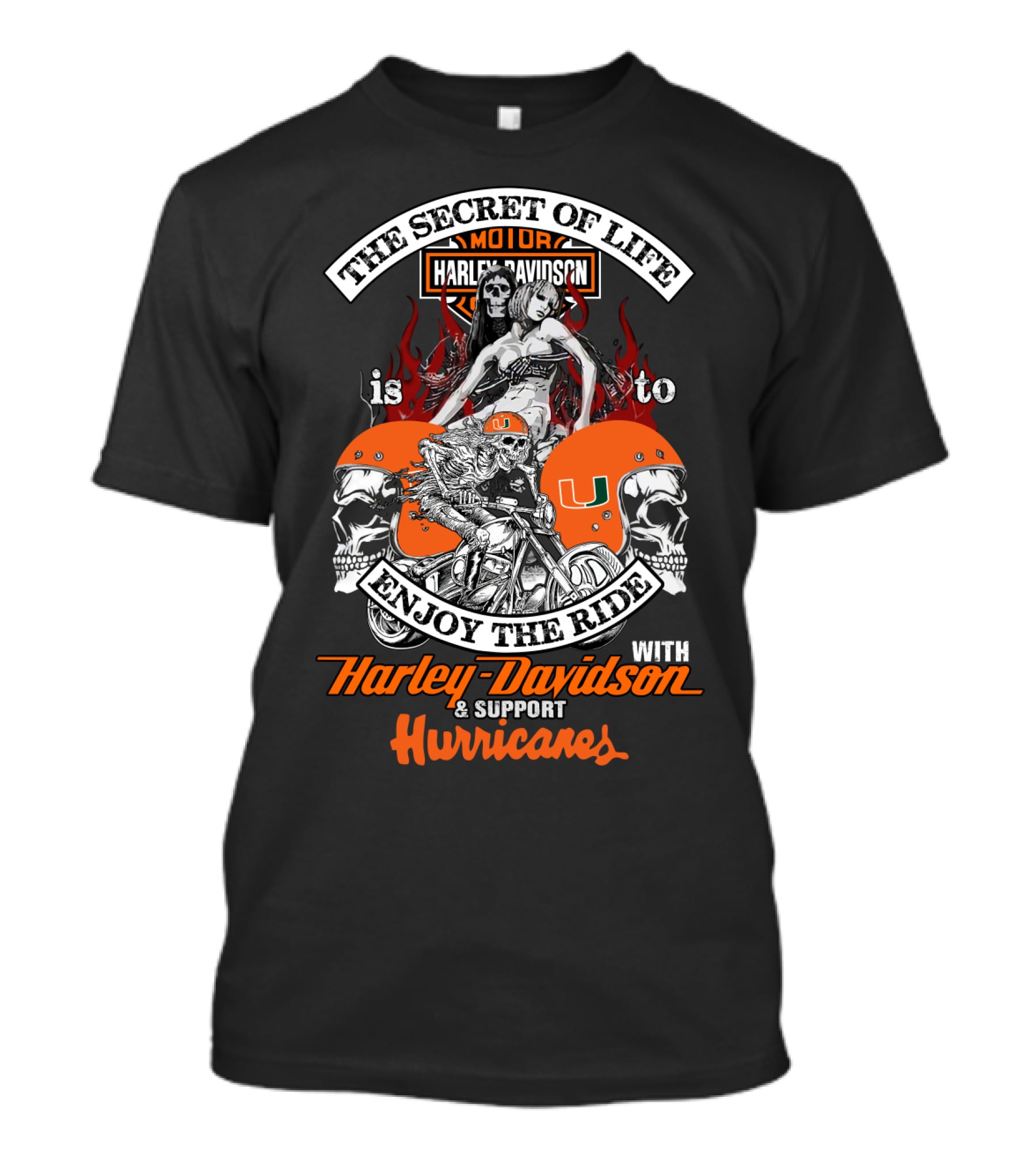 The Secret Of Life Is To Enjoy The Ride With Harley Davidson & Support Hurricanes T-Shirt