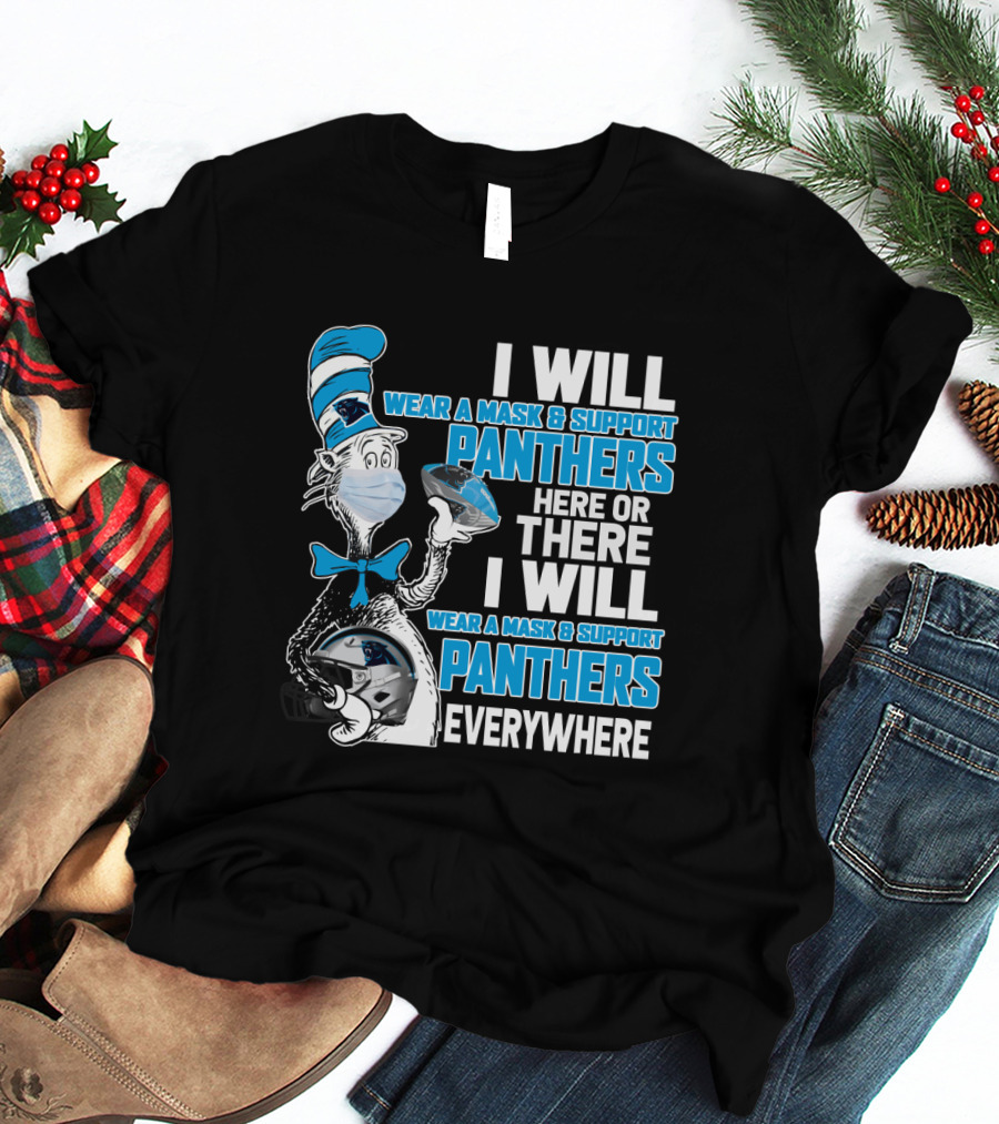 I Will Wear A Mask & Support Panthers Here Or There Everywhere T-Shirt