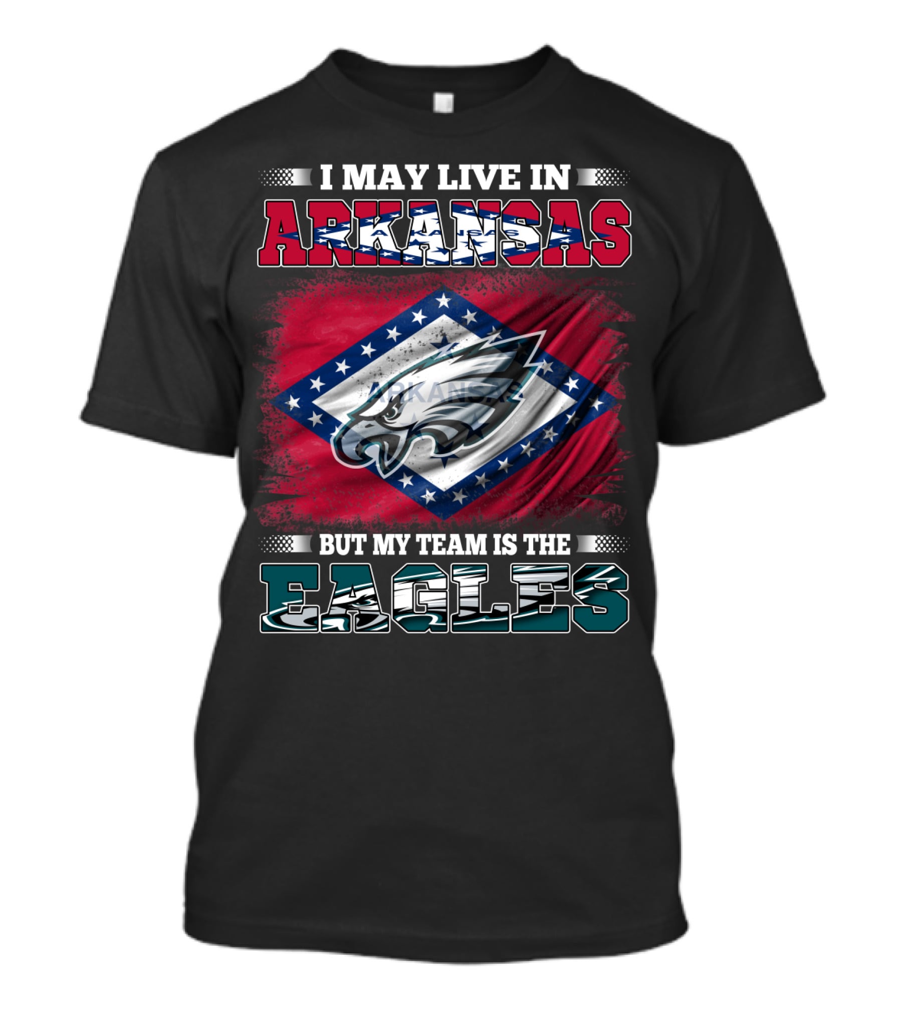 I May Live In Arkansas But My Team Is The Eagles T-Shirt