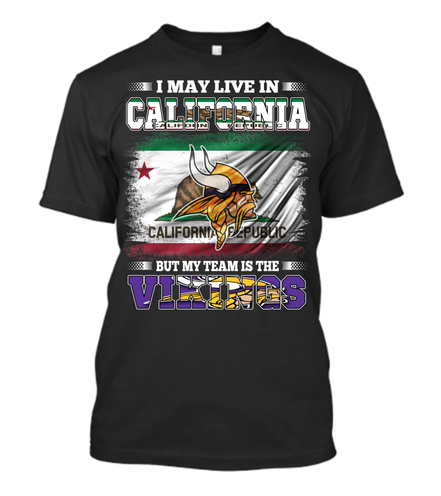 I May Live In California But My Team Is The Vikings California Republic Flag T-Shirt