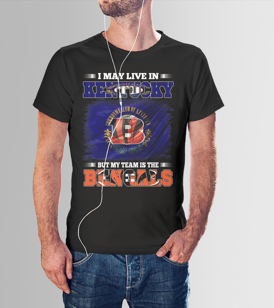 I May Live In Kentucky Commonwealth Flag But My Team Is The Bengals T-Shirt