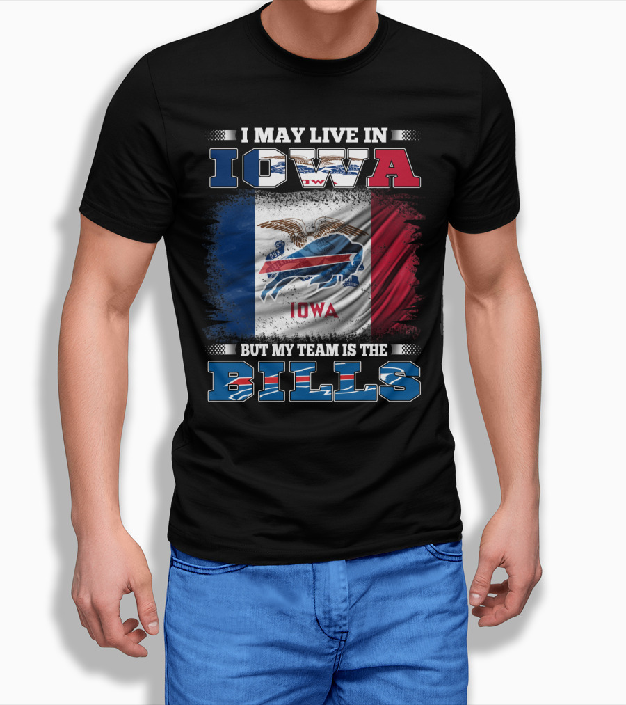I May Live in Iowa But My Team Is the Bills Iowa Flag Buffalo Fan T-Shirt