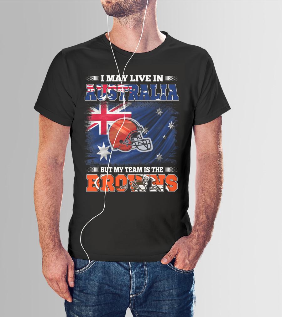 I May Live In Australia But My Team Is The Browns Football Helmet In Front Of Australian Flag T-Shirt