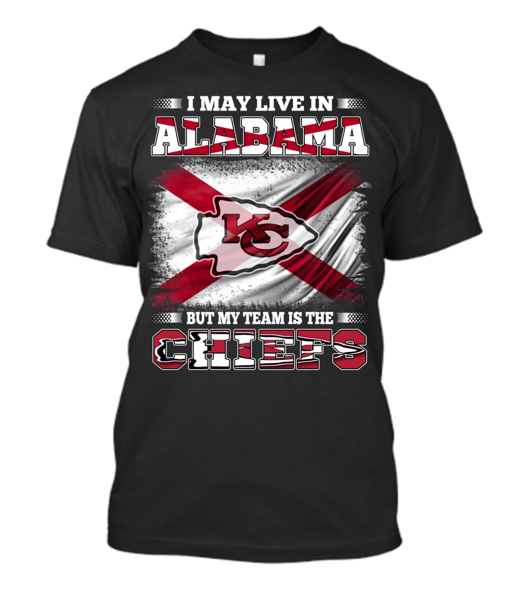 I May Live In Alabama But My Team Is The KC Chiefs T-Shirt