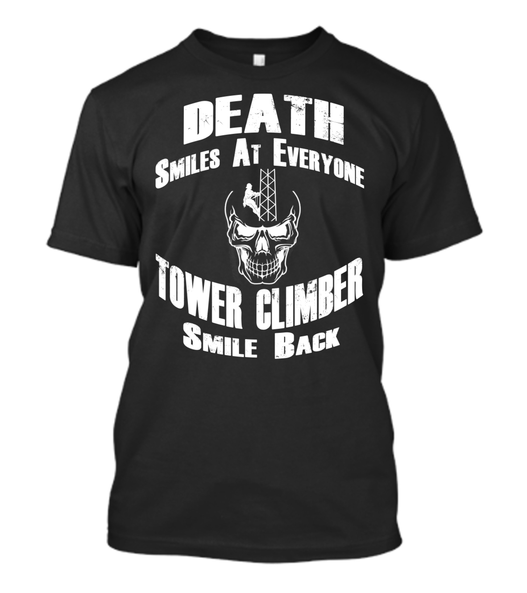 Death Smiles At Everyone Tower Climber Smile Back Skull Tower T-Shirt