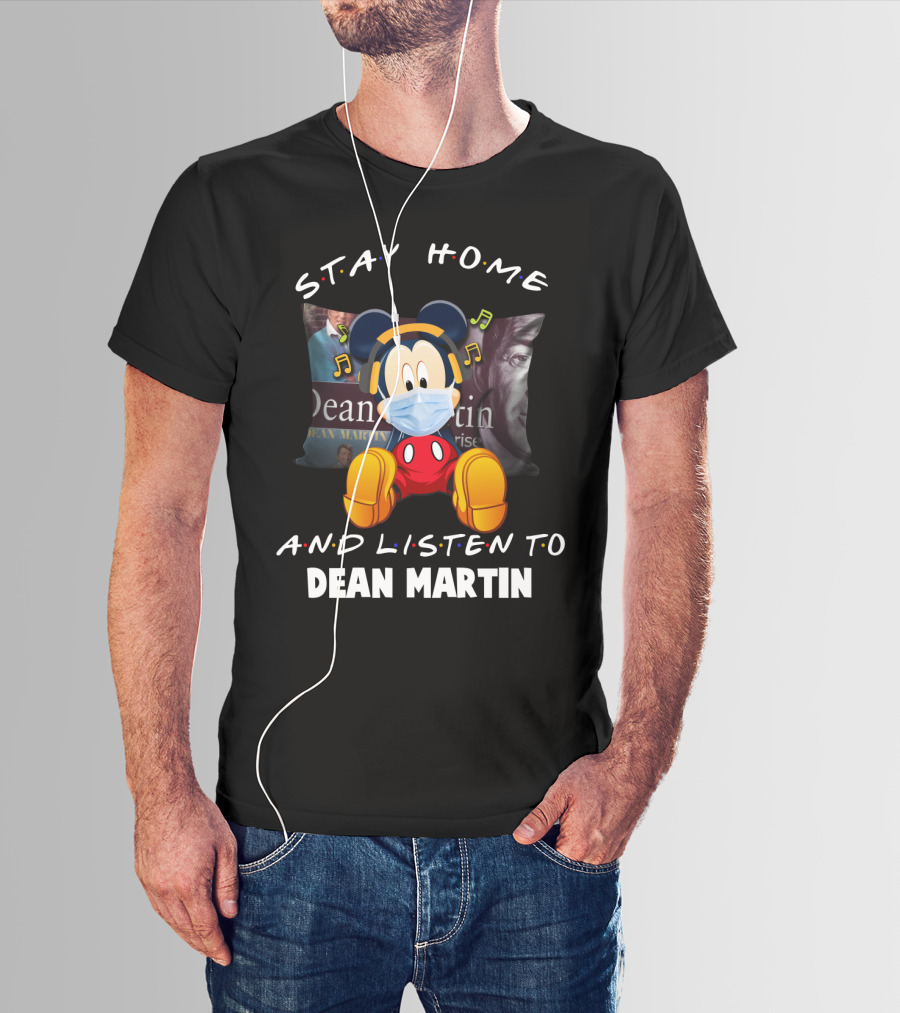 Stay Home And Listen To Dean Martin Mickey Mouse Mask T-Shirt