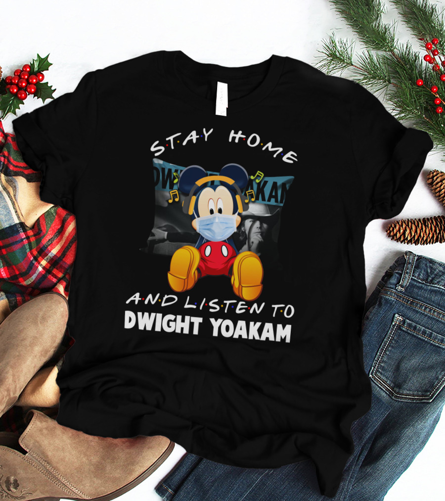 Stay Home And Listen To Dwight Yoakam Mickey Mouse Masked Music T-Shirt