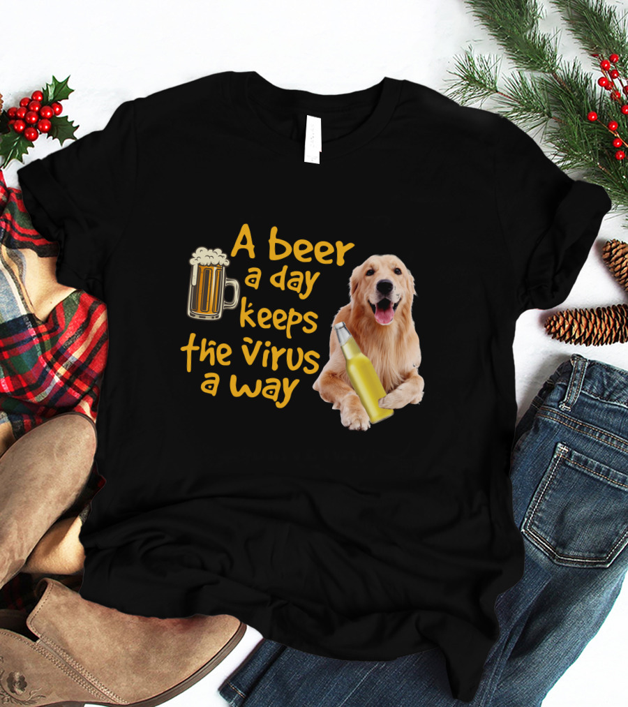 A Beer A Day Keeps The Virus Away Funny Labrador Retriever And Beer T-Shirt