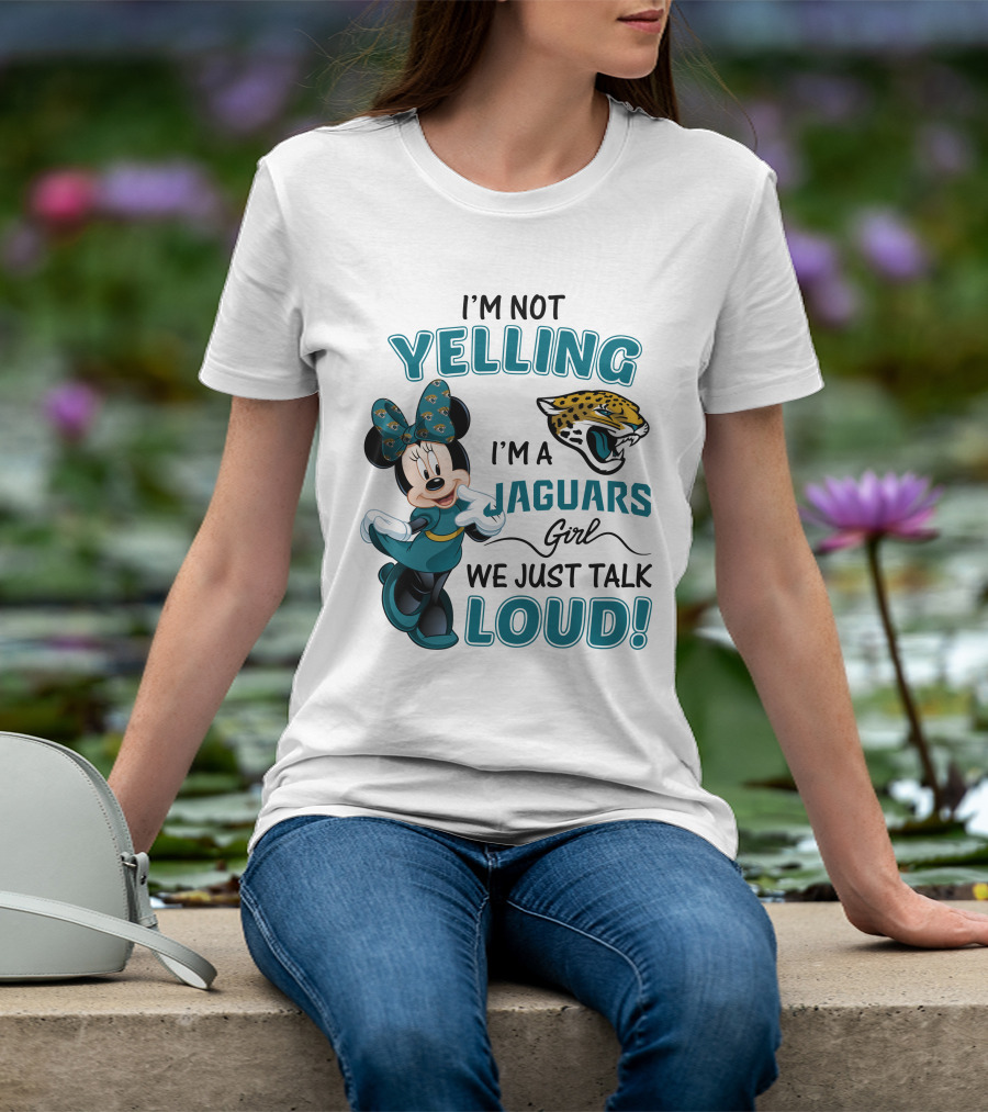 I'm Not Yelling I'm A Jaguars Girl We Just Talk Loud Minnie Mouse Jacksonville Jaguars T-Shirt