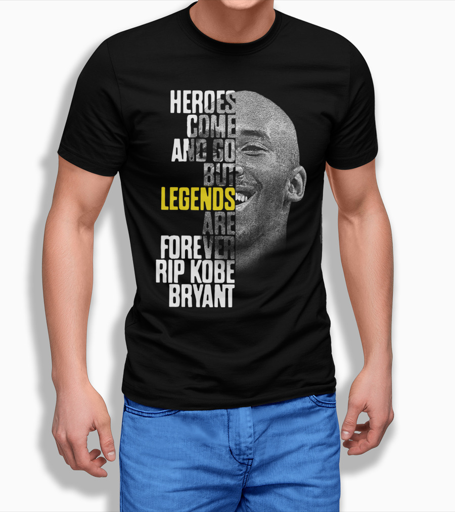 Heroes Come and Go But Legends Are Forever Rip Kobe Bryant T-Shirt