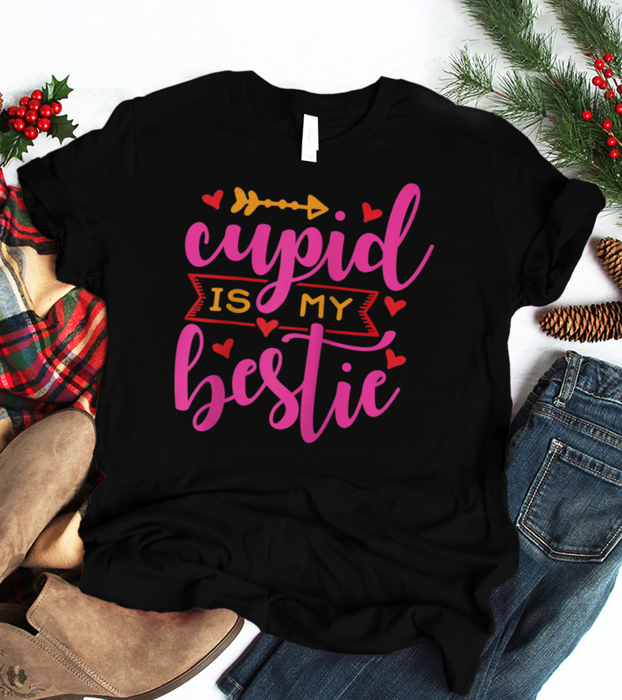 Cupid Is My Bestie Valentine's Day Hearts Love T-Shirt