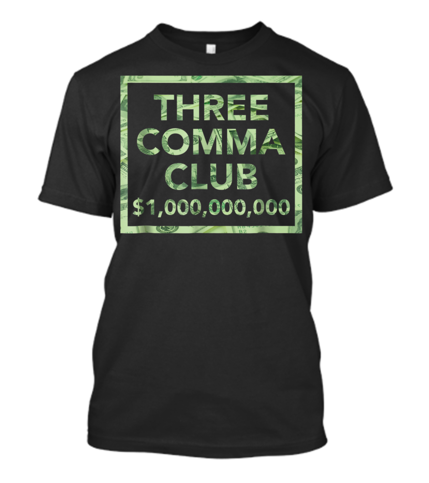 THREE COMMA CLUB $1,000,000,000 Successful Entrepreneur T-Shirt