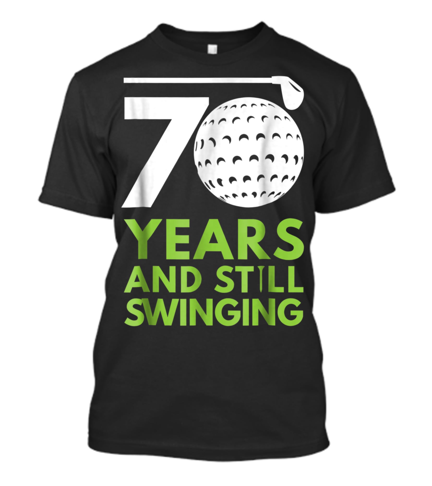 70 Years And Still Swinging Funny Golf Club T-Shirt