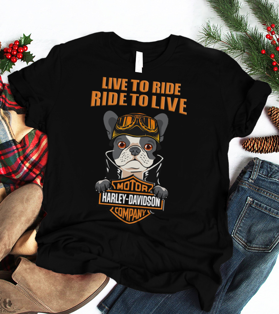 Live To Ride Ride To Live Harley Davidson Motor Company French Bulldog T-Shirt
