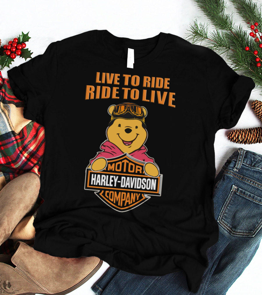 Live To Ride Ride To Live Harley Davidson Motor Company Pooh T-Shirt