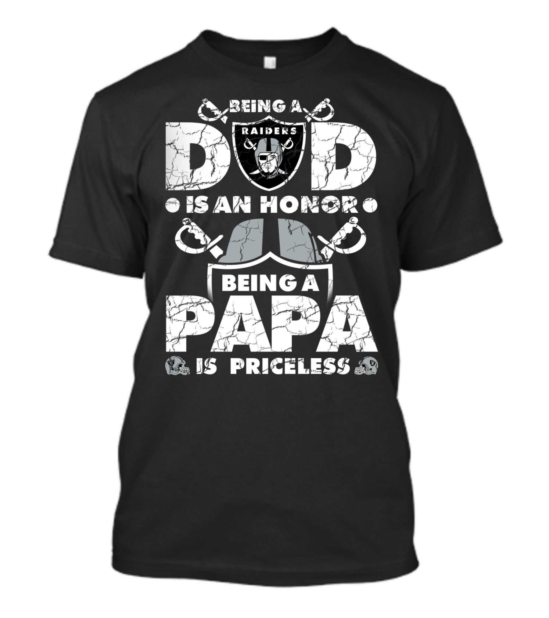 Being A Raiders Dad Is An Honor Being A Papa Is Priceless T-Shirt