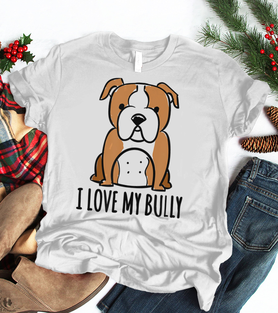 I Love My Bully English Bulldog T-Shirt