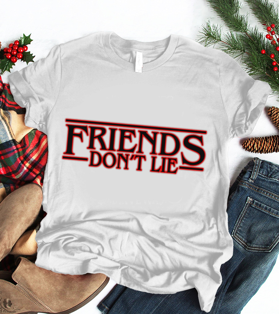 Friends Don't Lie Hawkins Inspired T-Shirt