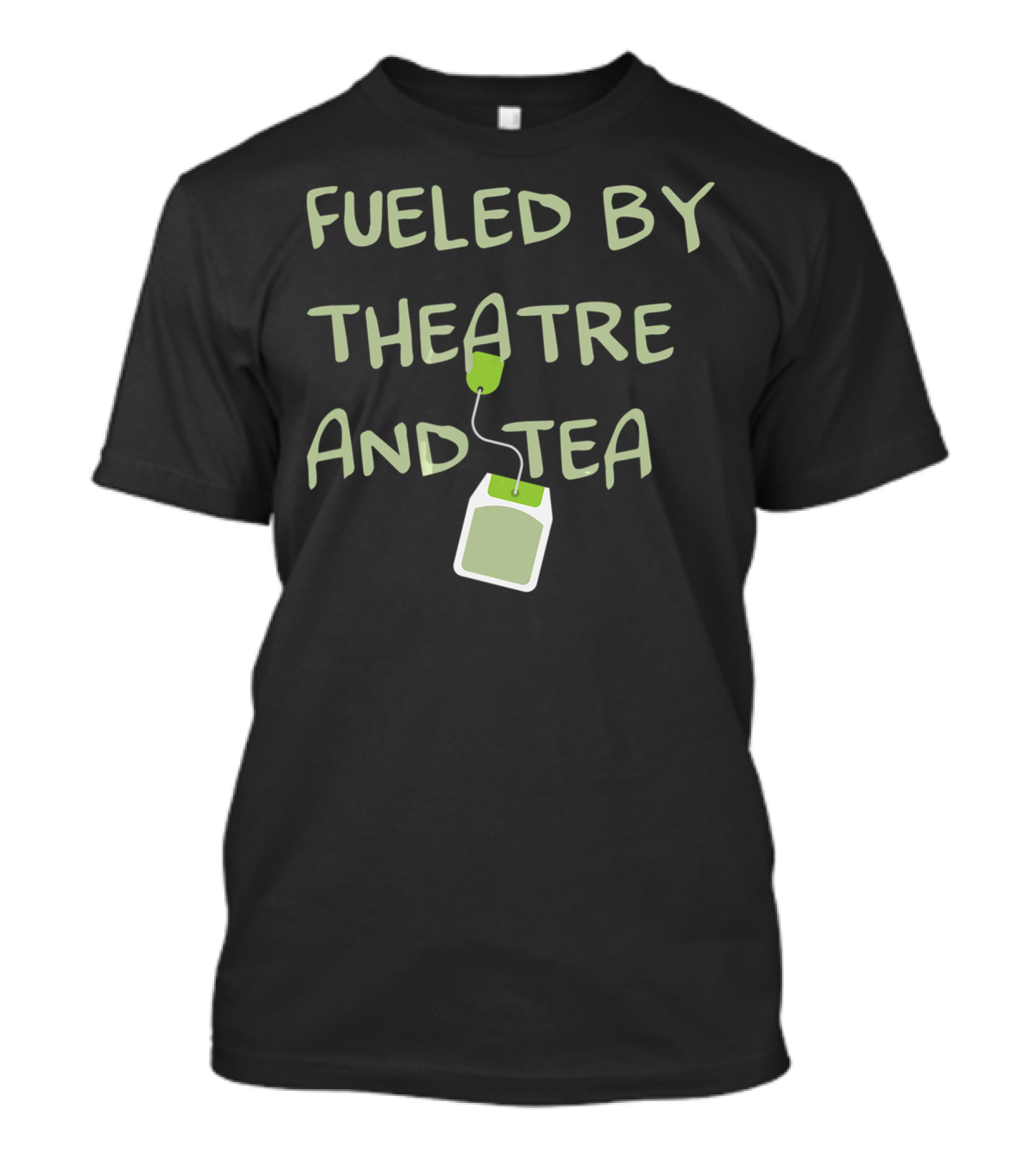 Fueled By Theatre And Tea Actor T-Shirt
