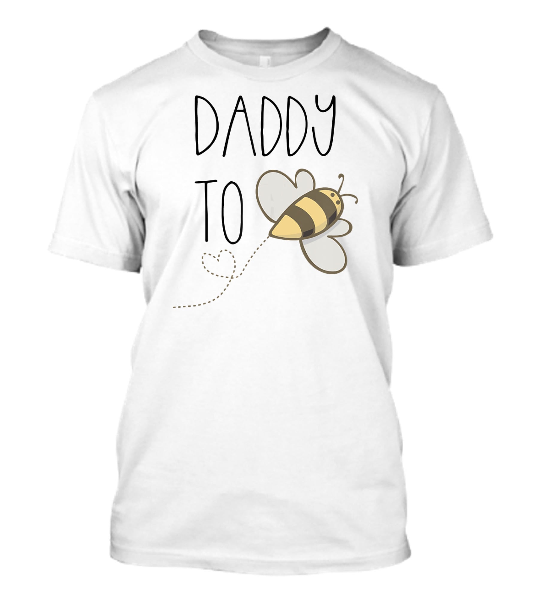 Daddy To Bee T-Shirt