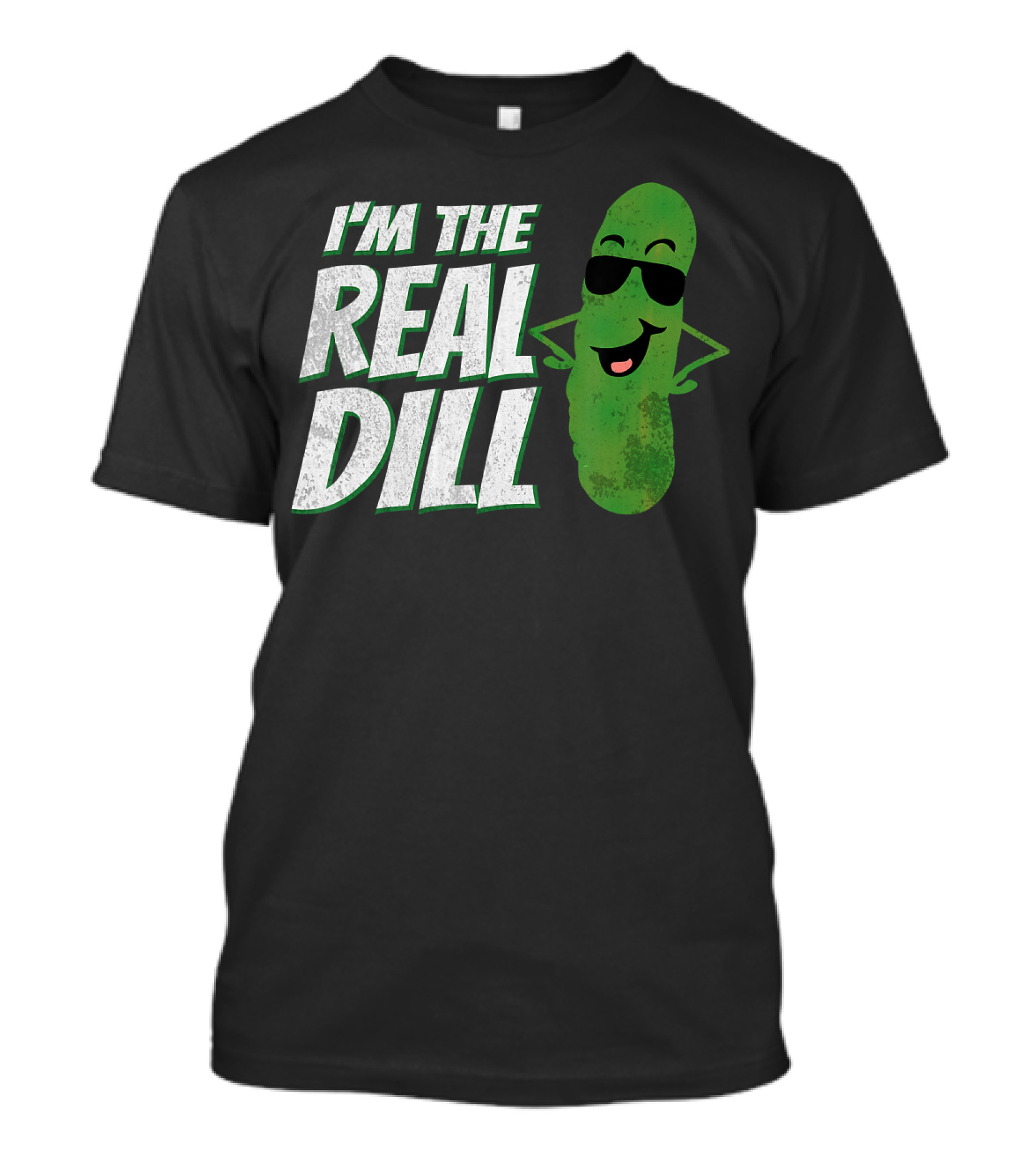 I'm The Real Dill Funny Pickle With Sunglasses T-Shirt