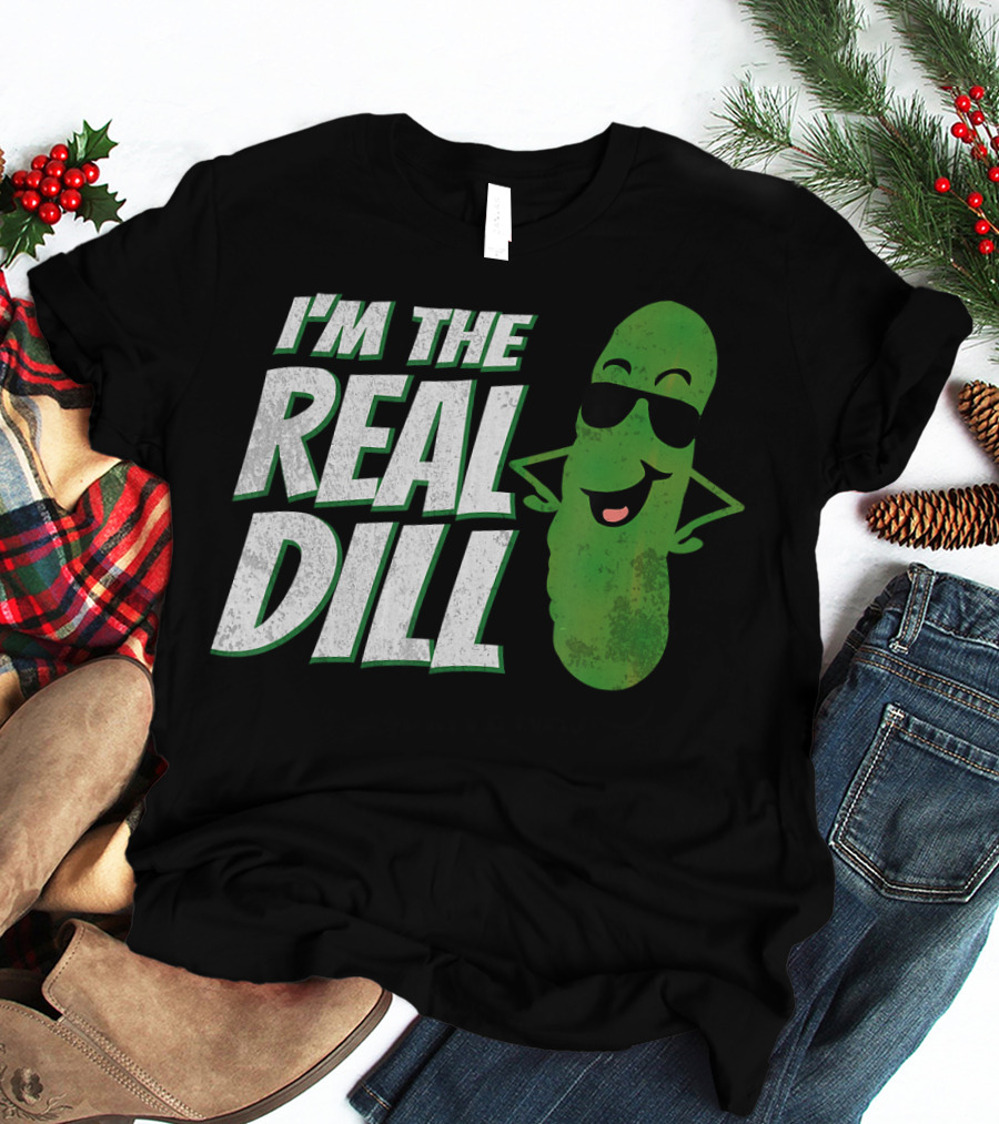 I'm The Real Dill Funny Pickle With Sunglasses T-Shirt