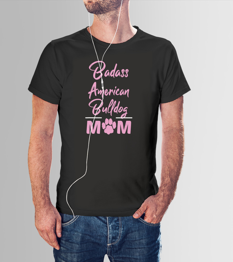 Badass American Bulldog Mom T-Shirt