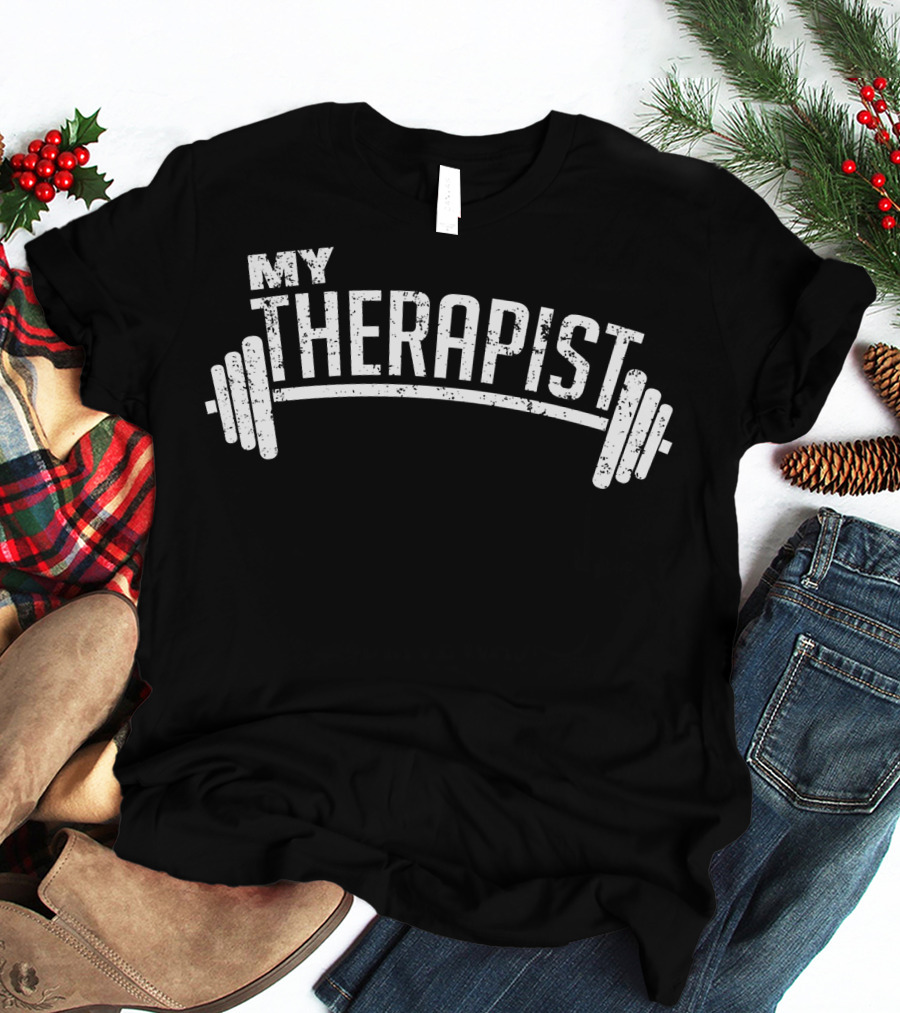 My Therapist Barbell Weight Lifting Bodybuilding T-Shirt
