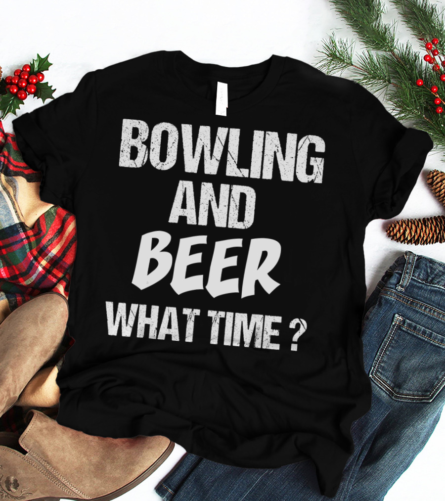 Bowling And Beer What Time? T-Shirt