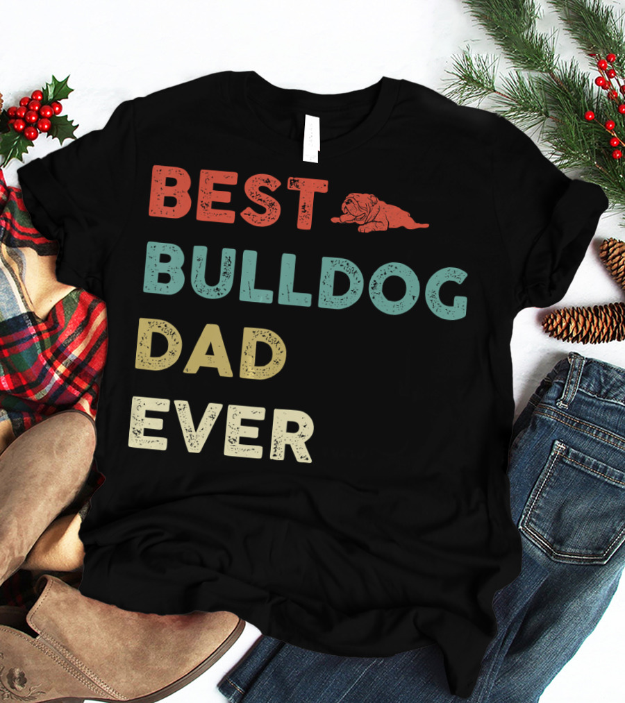 Best Bulldog Dad Ever Vintage Bulldog T-Shirt