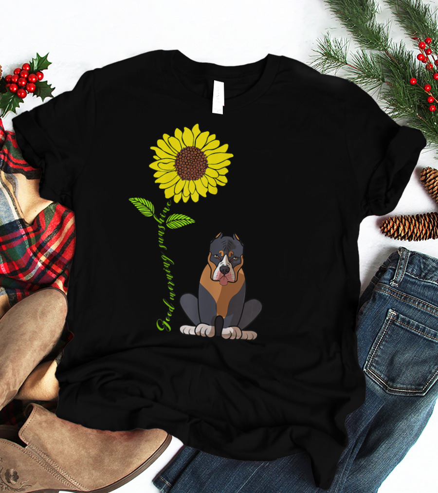 Good Morning Sunshine Pitbull With Sunflower T-Shirt
