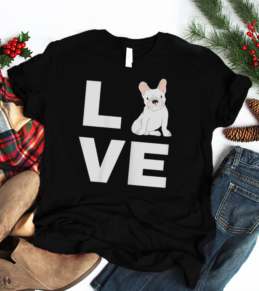 Love My Frenchie French Bulldog LVE With Cute Dog Image T-Shirt