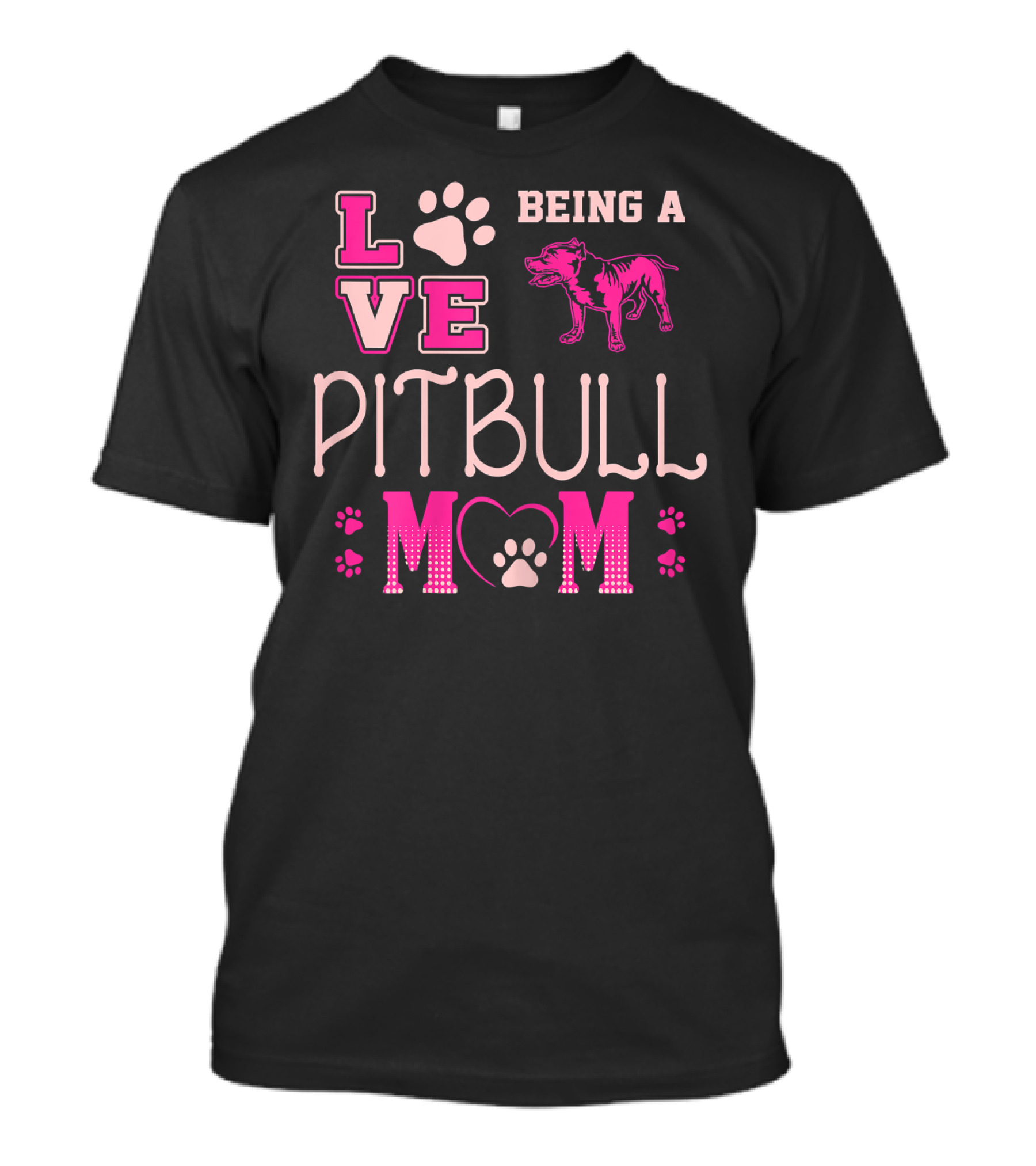Love Being A Pitbull Mom T-Shirt