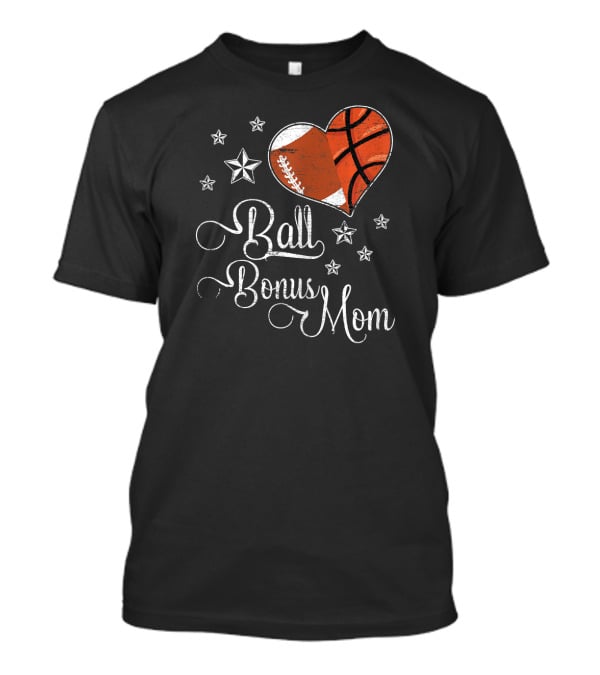 Ball Bonus Mom Football Basketball Heart Stars T-Shirt